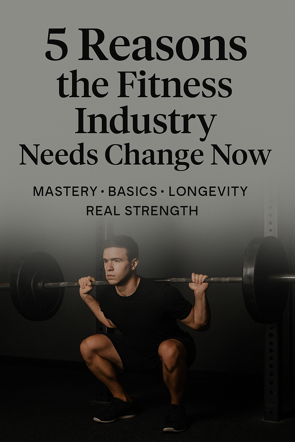 5 Reasons the Fitness Industry Needs Change Now - Learn How Real Strength Training Beats Hype
