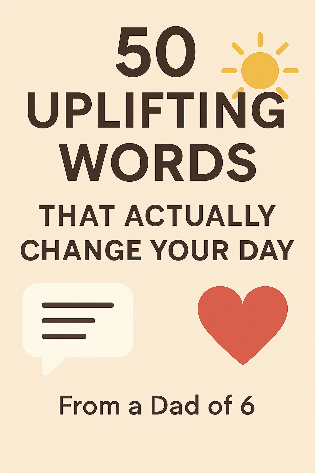 50 Uplifting Words That Actually Change Your Day - Lifetime Family Journey Blog Pinterest Pin