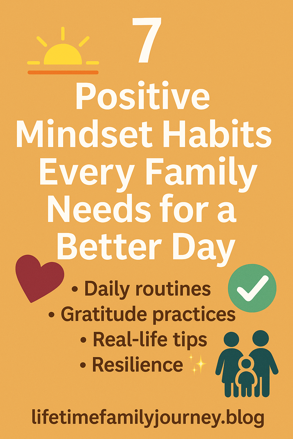 7 Positive Mindset Habits That Transform Your Life - Lifetime Family Journey Blog Pinterest Pin