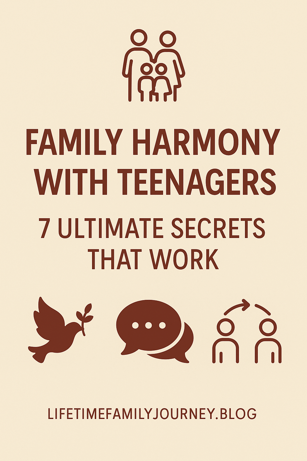 Family Harmony with Teenagers: 7 Ultimate Secrets That Work - Lifetime Family Journey Blog Pinterest Pin
