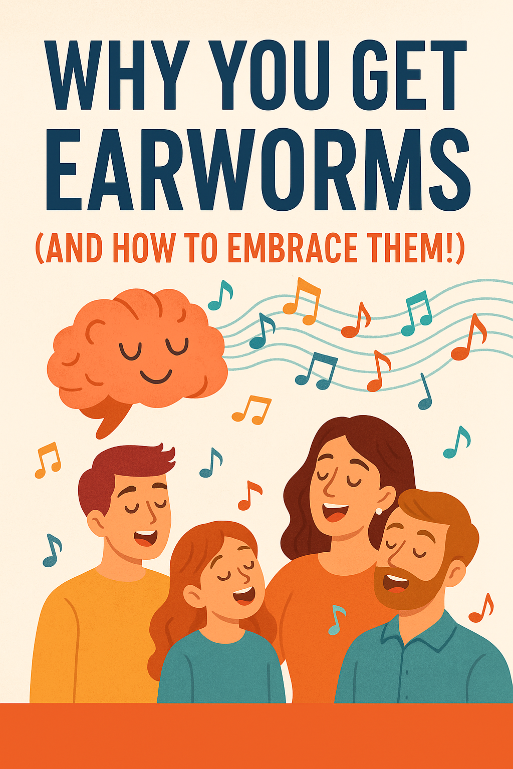 Pin image shows a happy brain and a family singing together with colorful music notes, under the title: Why You Get Earworms (And How to Embrace Them!)