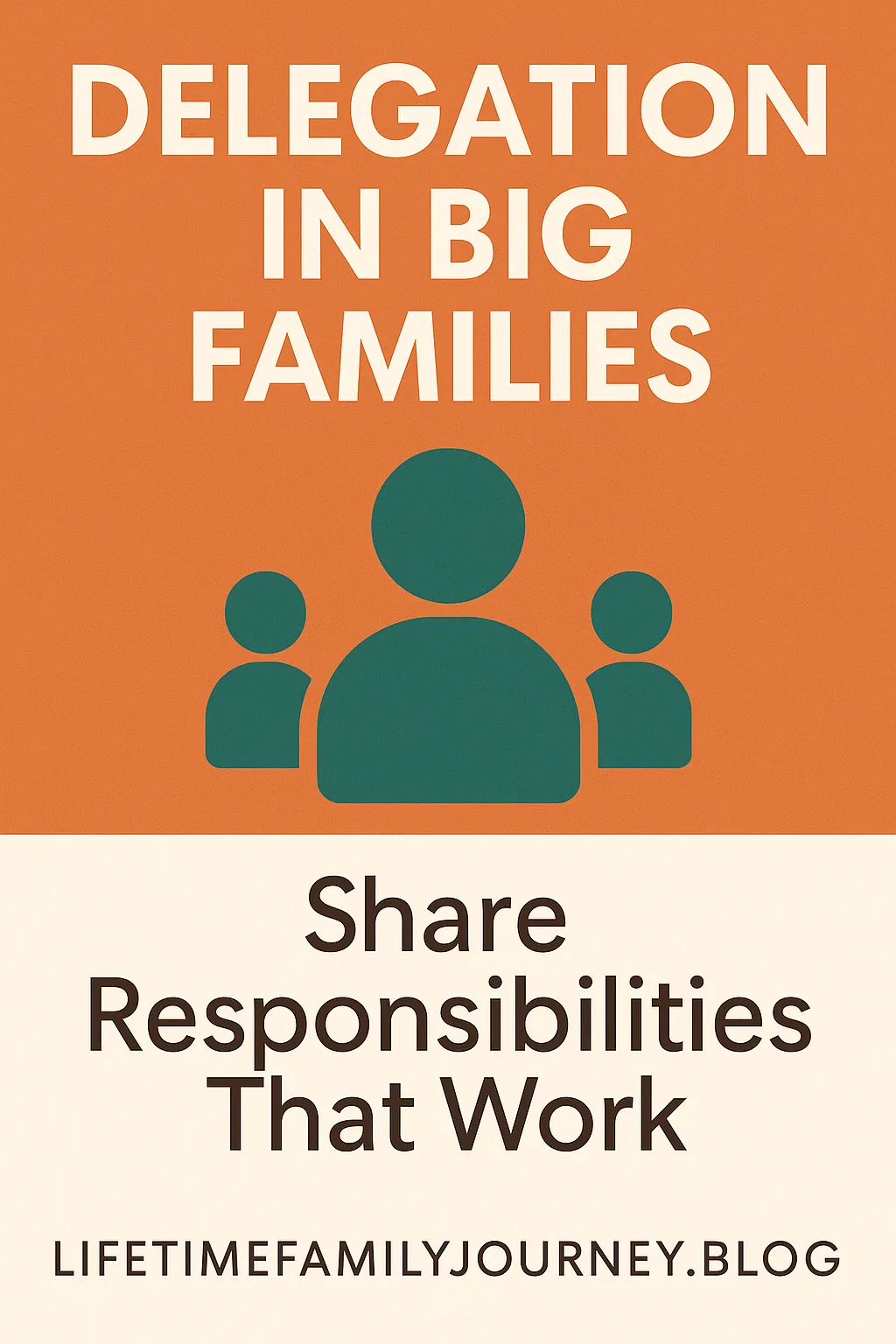 Delegation in Big Families: Share Responsibilities That Work