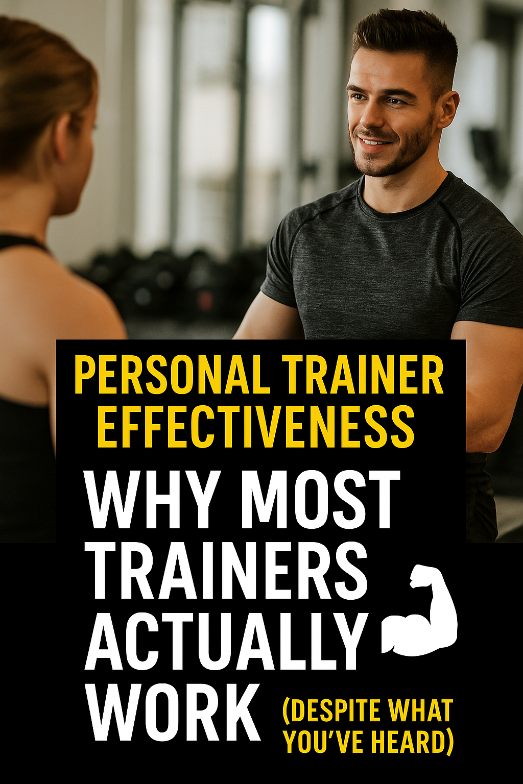 Personal trainer helping a client in the gym with bold text highlighting why most trainers actually work and deliver real results