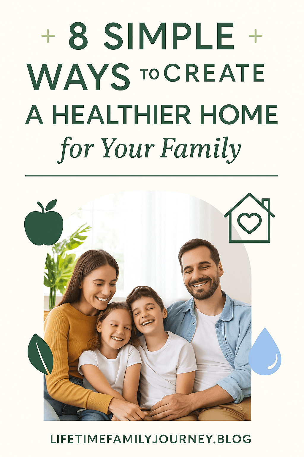 8 Simple Ways to Create a Healthier Home for Your Family Pinterest Image
