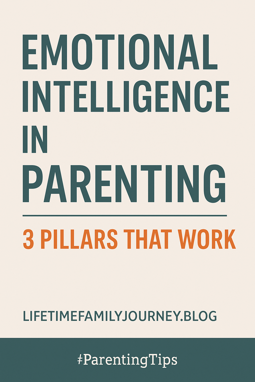 Emotional Intelligence in Parenting: 3 Pillars That Work