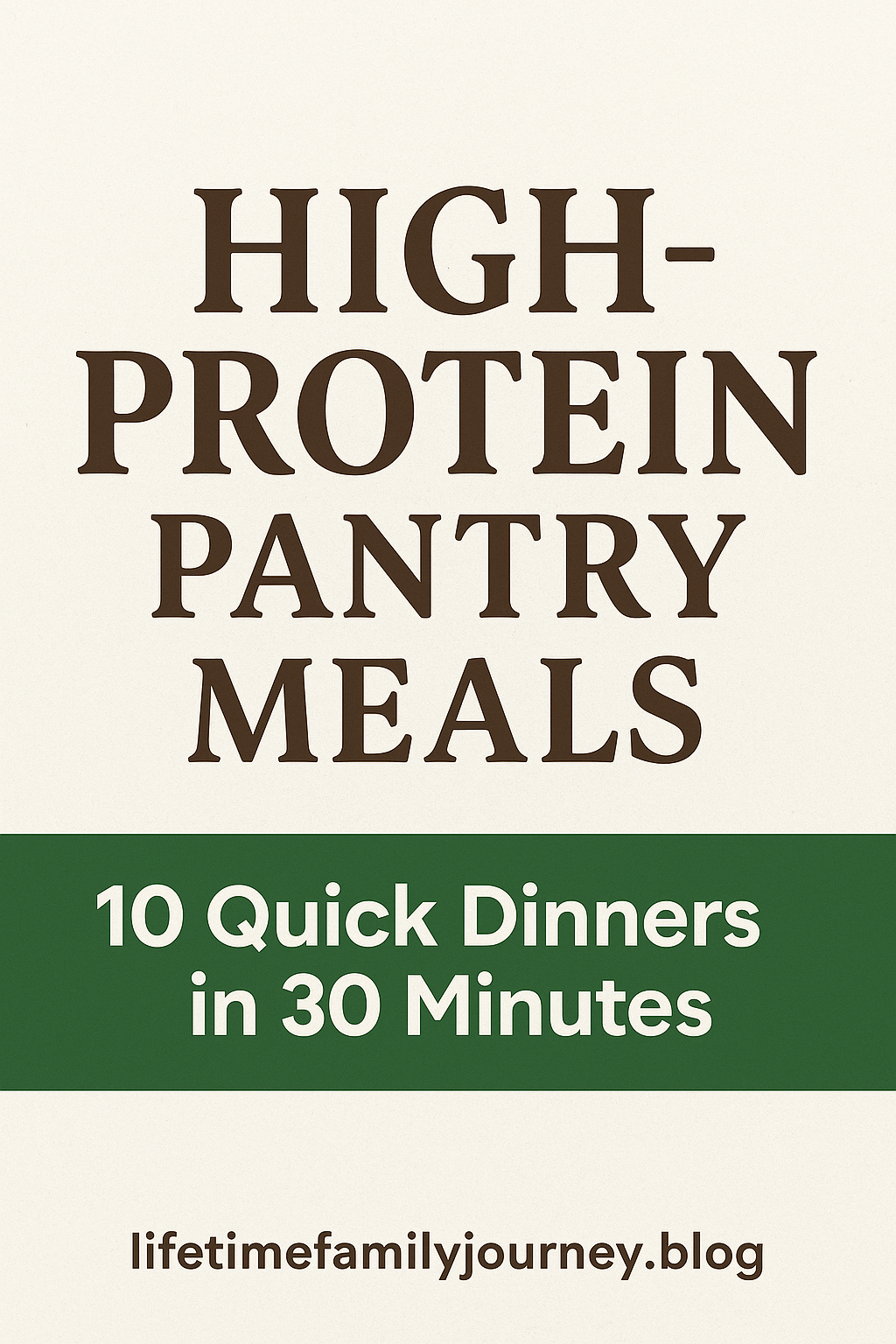 High-Protein Pantry Meals: 10 Quick Dinners in 30 Minutes