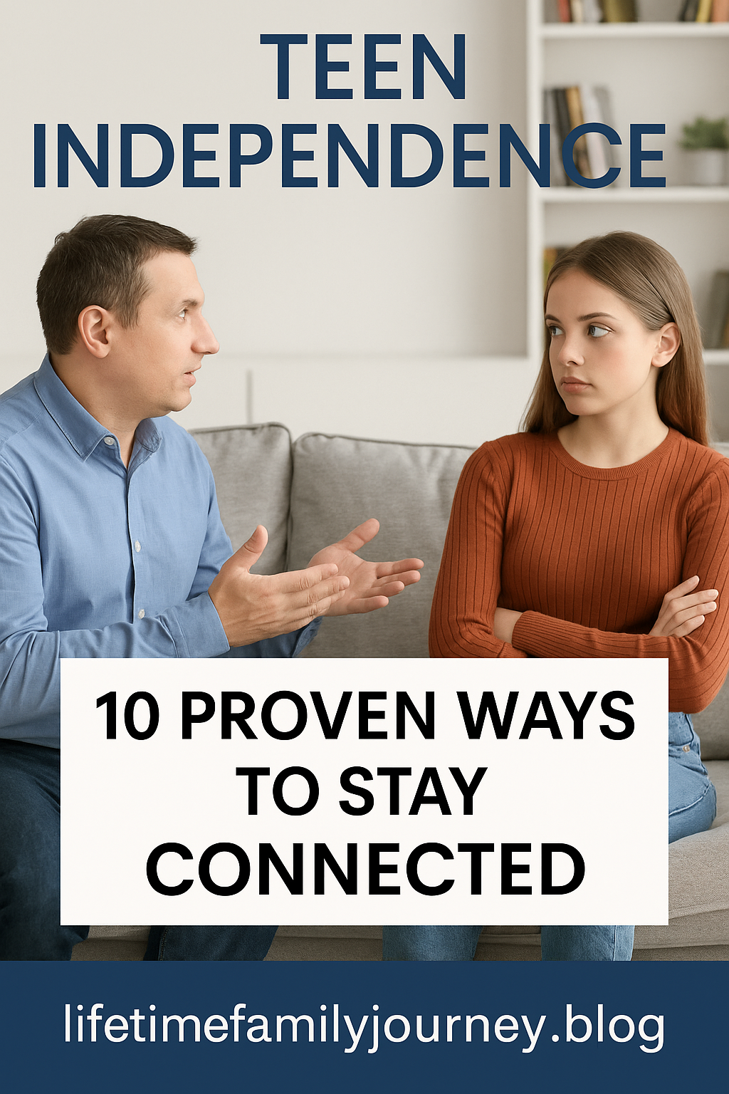 Father and teen daughter talking seriously on the couch, symbolizing parent-teen communication and staying connected during teen independence.