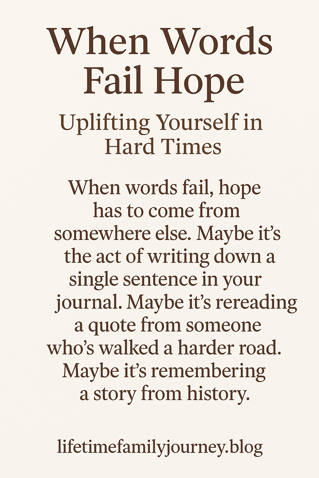 When Words Fail Hope: Uplifting Yourself in Hard Times - Inspirational Pinterest Image