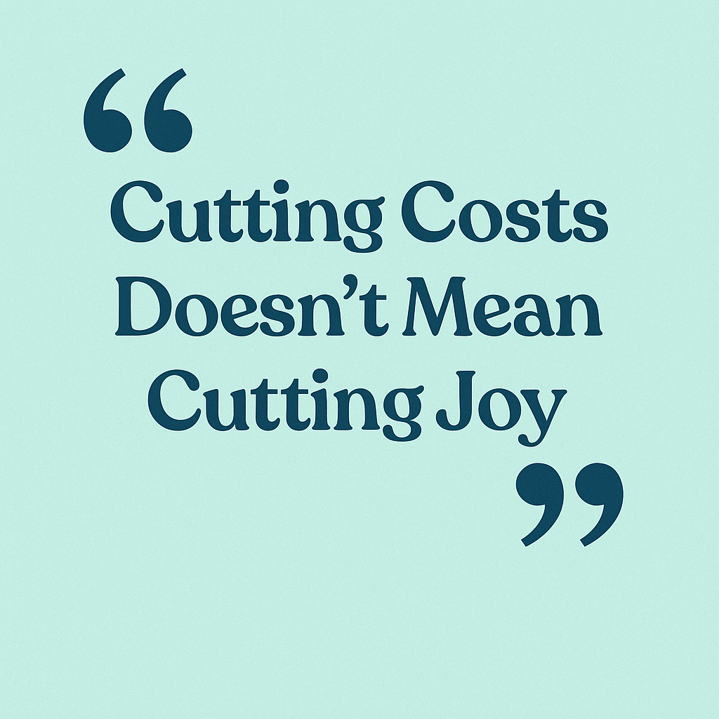 Quote graphic with the text “Cutting Costs Doesn’t Mean Cutting Joy” on a turquoise background, symbolizing positive frugal living for large families.